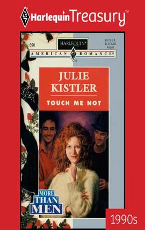 Cover of the book Touch Me Not by Julie Kistler, Harlequin