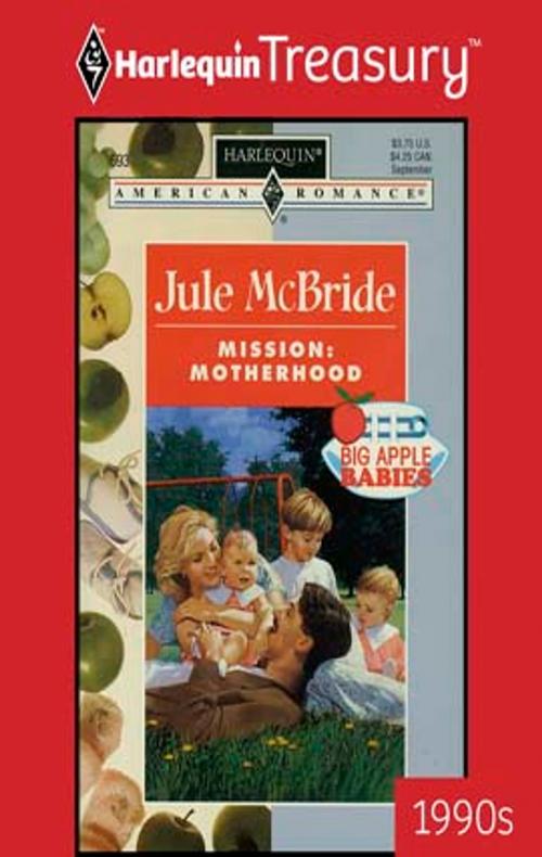 Cover of the book Mission: Motherhood by Jule McBride, Harlequin