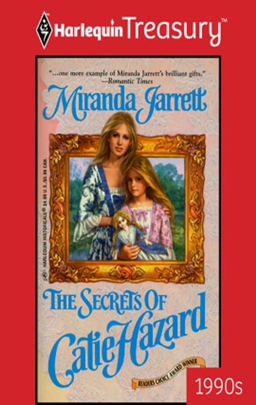 Cover of the book The Secrets of Catie Hazard by Miranda Jarrett, Harlequin