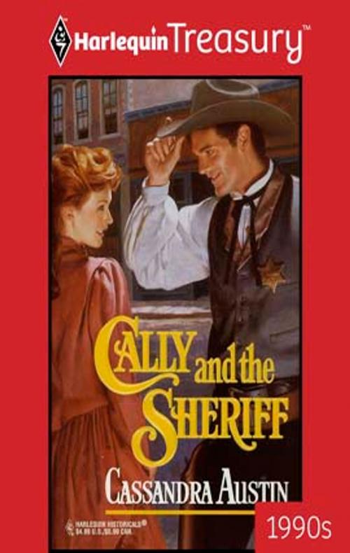 Cover of the book Cally and the Sheriff by Cassandra Austin, Harlequin