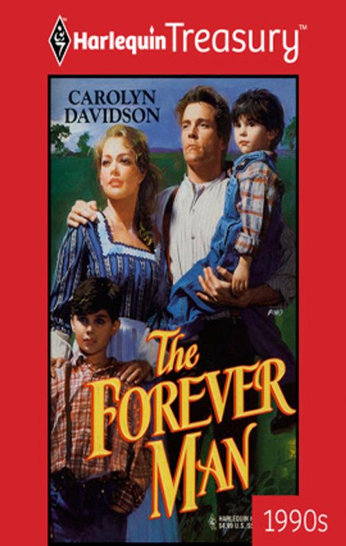 Cover of the book The Forever Man by Carolyn Davidson, Harlequin
