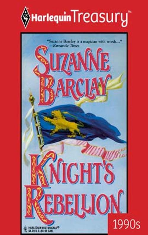 Cover of the book Knight's Rebellion by Suzanne Barclay, Harlequin