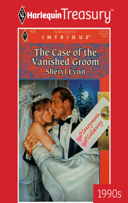 Cover of the book THE CASE OF THE VANISHED GROOM by Sheryl Lynn, Harlequin