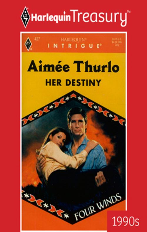 Cover of the book HER DESTINY by Aimee Thurlo, Harlequin
