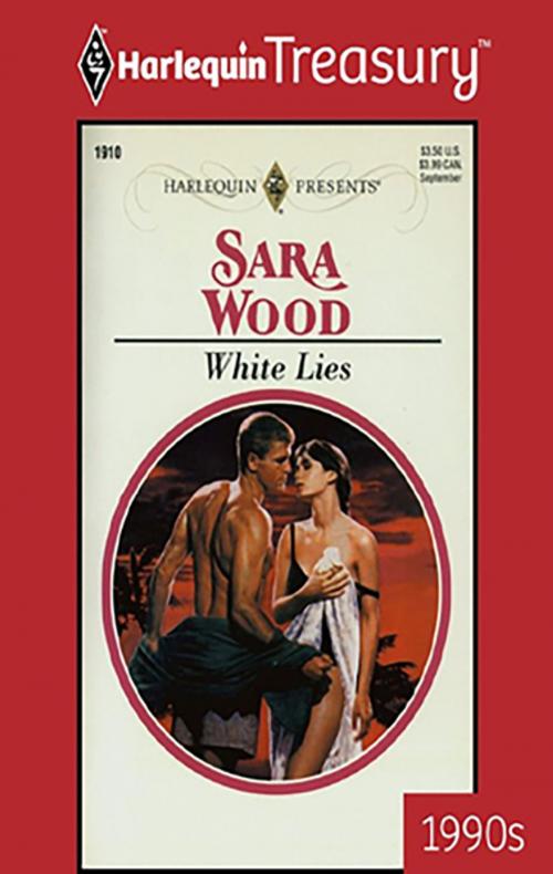 Cover of the book White Lies by Sara Wood, Harlequin