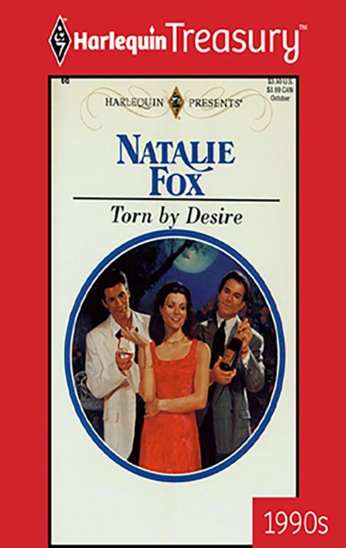 Cover of the book Torn by Desire by Natalie Fox, Harlequin