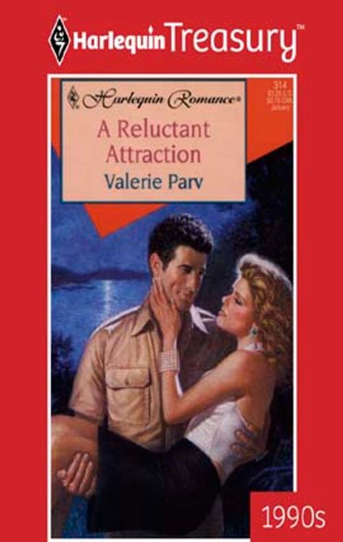 Cover of the book A Reluctant Attraction by Valerie Parv, Harlequin