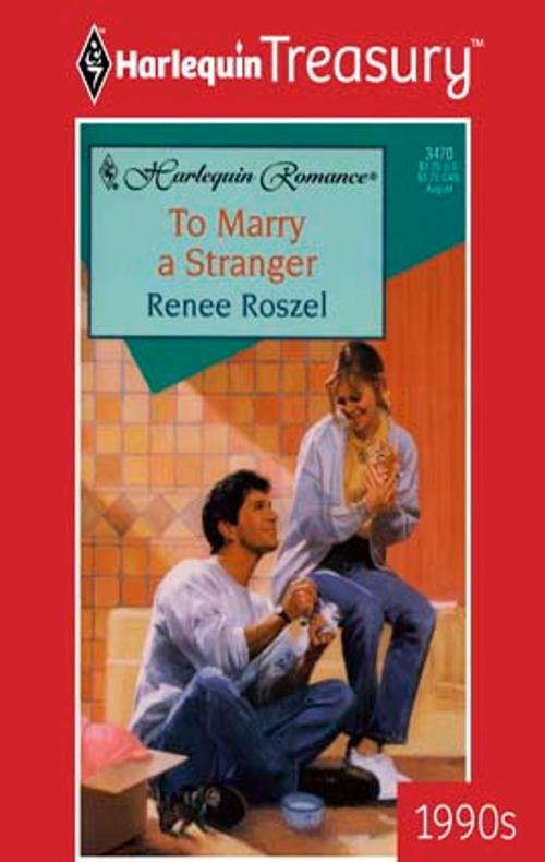 Cover of the book To Marry a Stranger by Renee Roszel, Harlequin