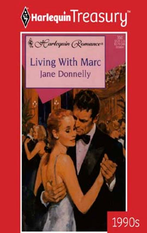 Cover of the book Living with Marc by Jane Donnelly, Harlequin