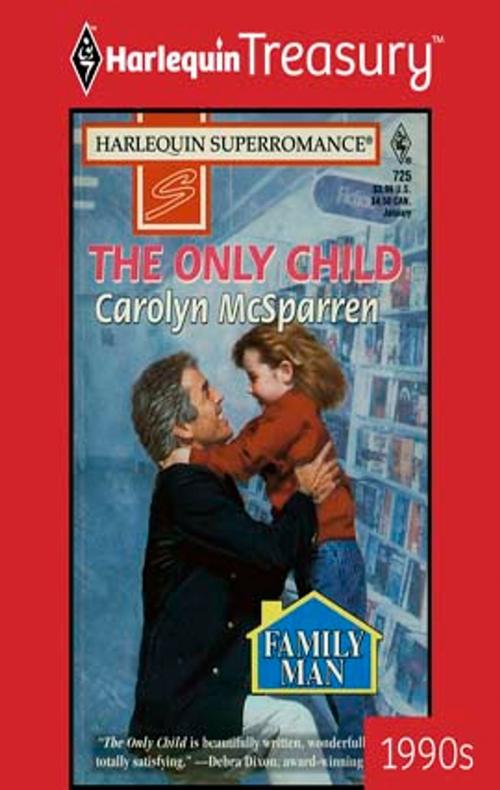 Cover of the book THE ONLY CHILD by Carolyn McSparren, Harlequin