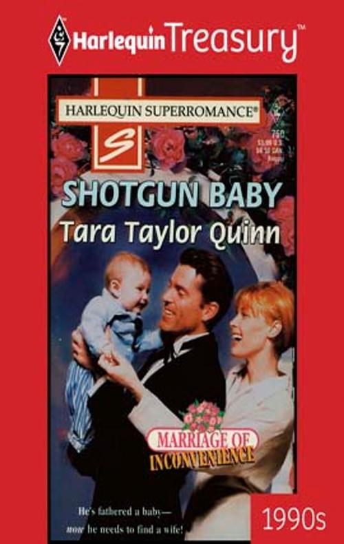 Cover of the book SHOTGUN BABY by Tara Taylor Quinn, Harlequin
