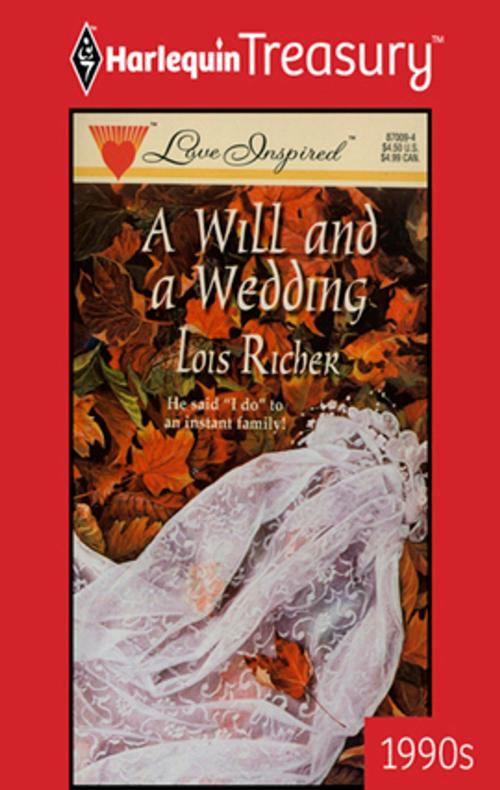 Cover of the book A Will and a Wedding by Lois Richer, Harlequin