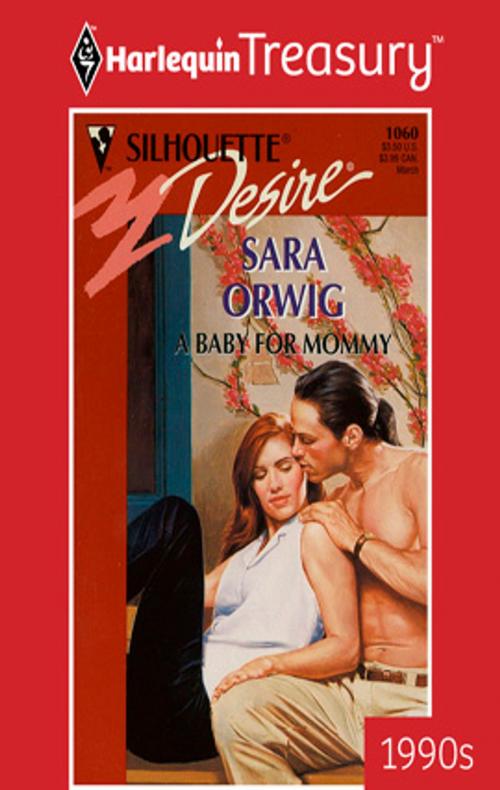 Cover of the book A Baby for Mommy by Sara Orwig, Harlequin