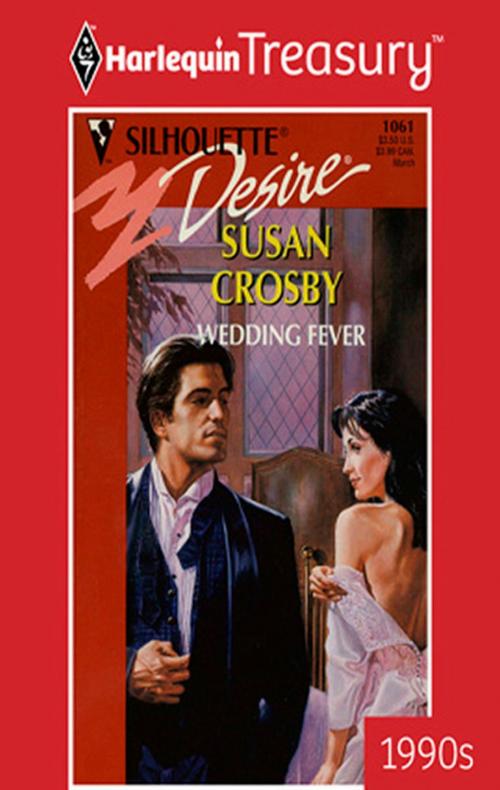 Cover of the book Wedding Fever by Susan Crosby, Harlequin