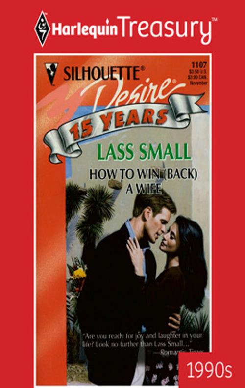 Cover of the book How To Win (Back) a Wife by Lass Small, Harlequin