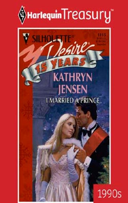 Cover of the book I Married a Prince by Kathryn Jensen, Harlequin