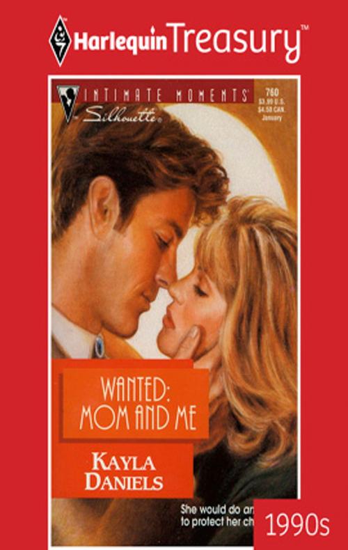 Cover of the book Wanted: Mom and Me by Kayla Daniels, Harlequin