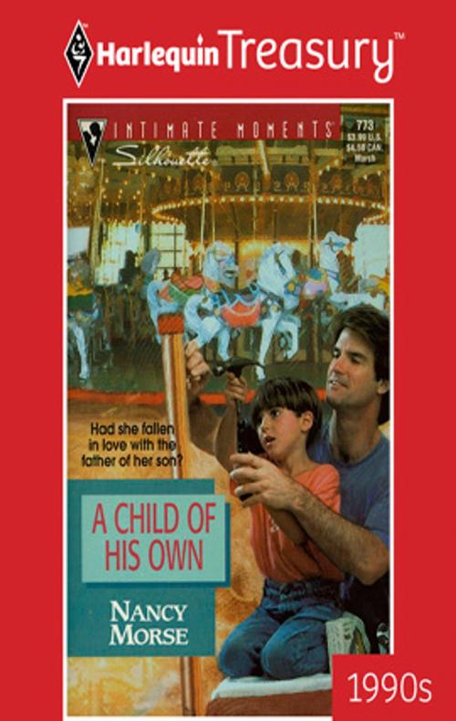 Cover of the book A Child of His Own by Nancy Morse, Harlequin