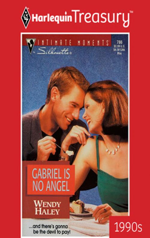 Cover of the book Gabriel Is No Angel by Wendy Haley, Harlequin