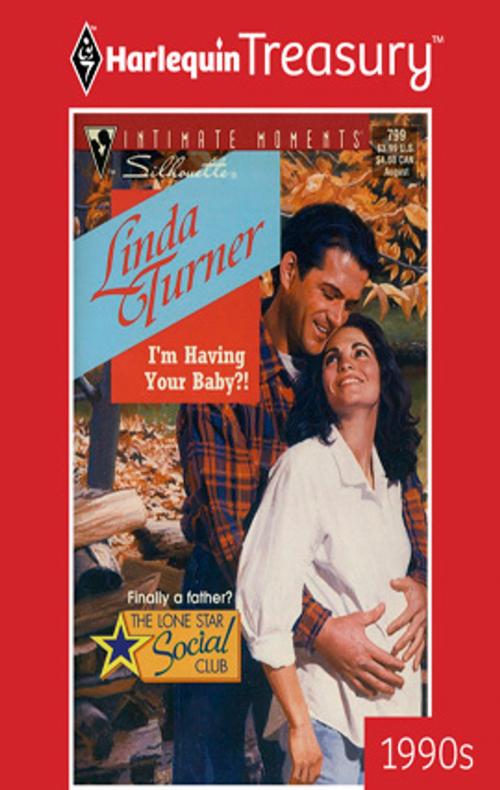 Cover of the book I'm Having Your Baby?! by Linda Turner, Harlequin
