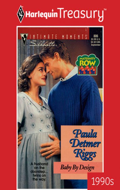 Cover of the book Baby by Design by Paula Detmer Riggs, Harlequin