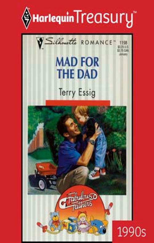 Cover of the book Mad for the Dad by Terry Essig, Harlequin