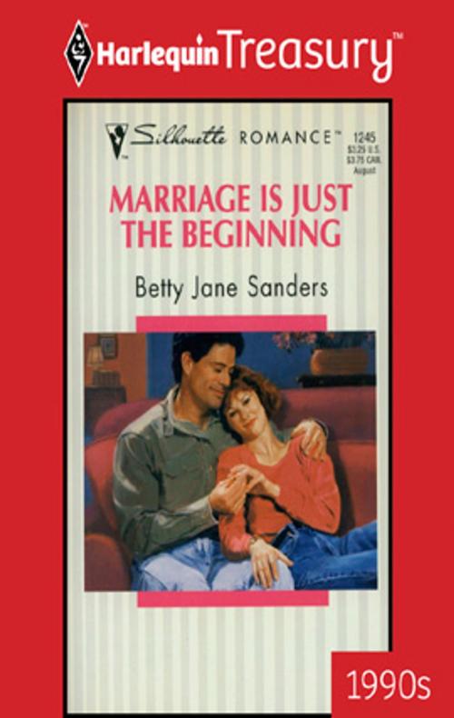 Cover of the book Marriage Is Just the Beginning by Betty Jane Sanders, Harlequin