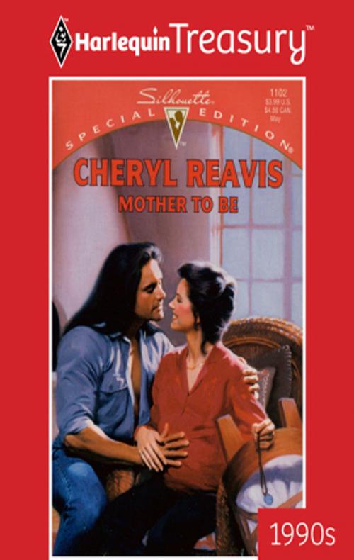 Cover of the book Mother To Be by Cheryl Reavis, Harlequin