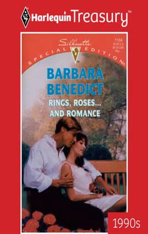 Cover of the book Rings, Roses...And Romance by Barbara Benedict, Harlequin