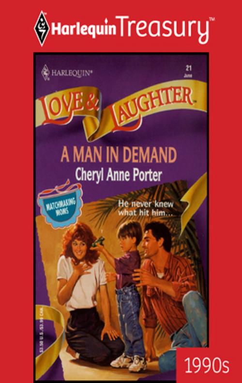 Cover of the book A Man in Demand by Cheryl Anne Porter, Harlequin