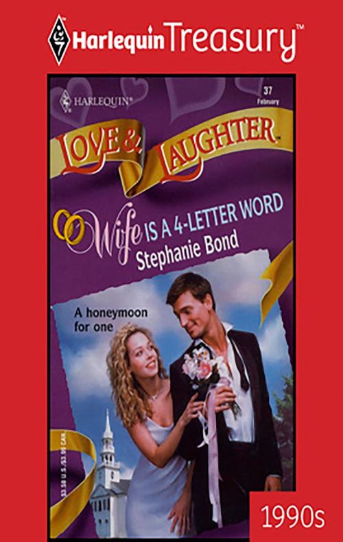 Cover of the book Wife is a 4-Letter Word by Stephanie Bond, Harlequin