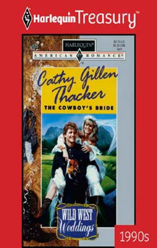 Cover of the book The Cowboy's Bride by Cathy Gillen Thacker, Harlequin