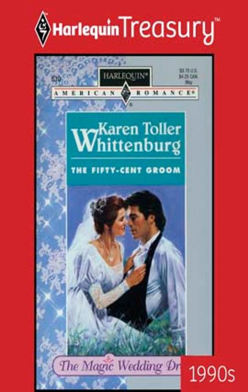 Cover of the book The Fifty-Cent Groom by Karen Toller Whittenburg, Harlequin