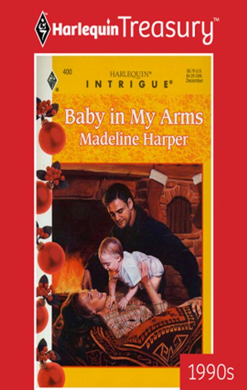 Cover of the book BABY IN MY ARMS by Madeline Harper, Harlequin