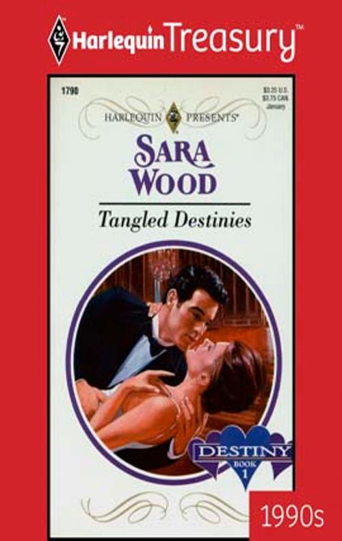 Cover of the book Tangled Destinies by Sara Wood, Harlequin