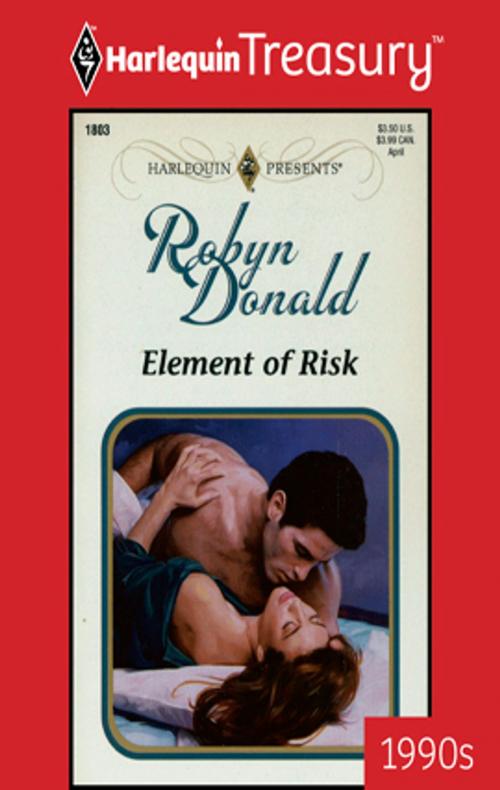 Cover of the book Element of Risk by Robyn Donald, Harlequin