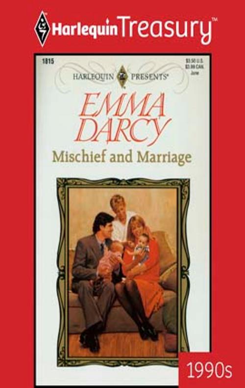 Cover of the book Mischief and Marriage by Emma Darcy, Harlequin