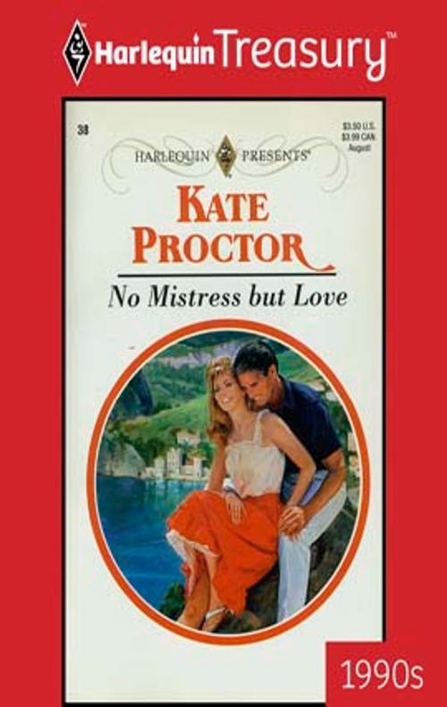 Cover of the book No Mistress but Love by Kate Proctor, Harlequin