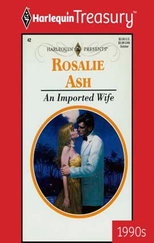 Cover of the book An Imported Wife by Rosalie Ash, Harlequin