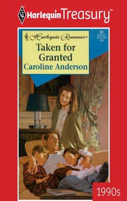 Cover of the book Taken for Granted by Caroline Anderson, Harlequin