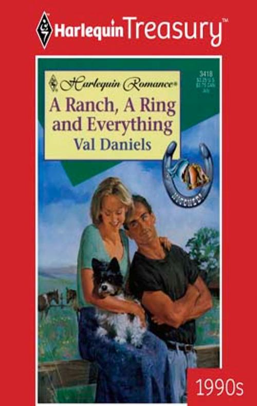 Cover of the book A Ranch, A Ring and Everything by Val Daniels, Harlequin
