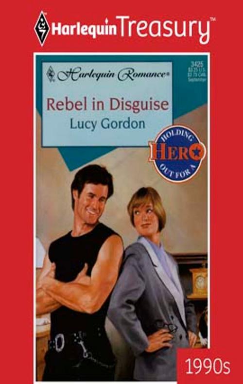 Cover of the book Rebel in Disguise by Lucy Gordon, Harlequin