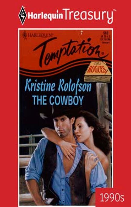 Cover of the book The Cowboy by Kristine Rolofson, Harlequin