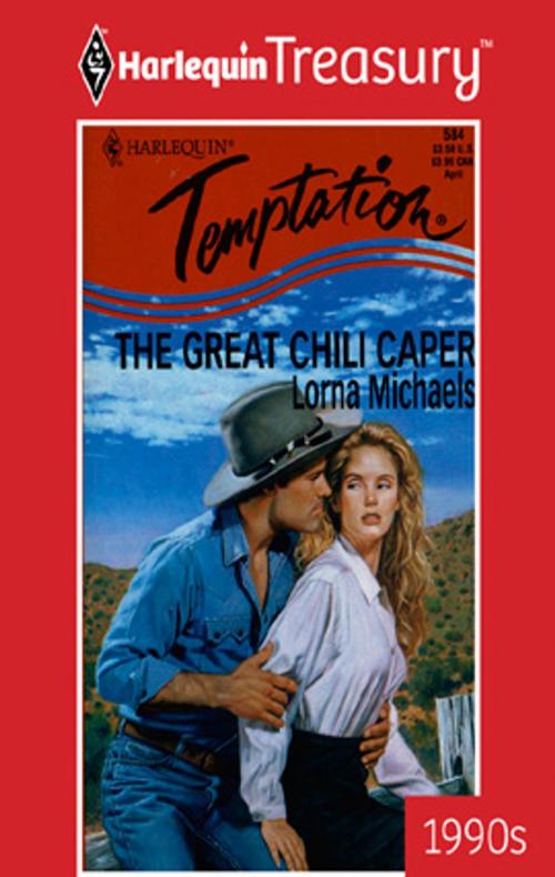 Cover of the book The Great Chili Caper by Lorna Michaels, Harlequin