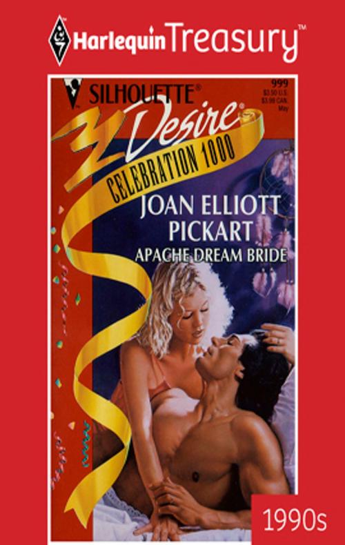 Cover of the book Apache Dream Bride by Joan Elliott Pickart, Harlequin