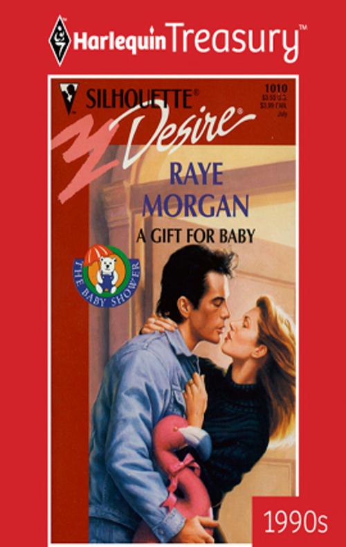 Cover of the book A Gift for Baby by Raye Morgan, Harlequin