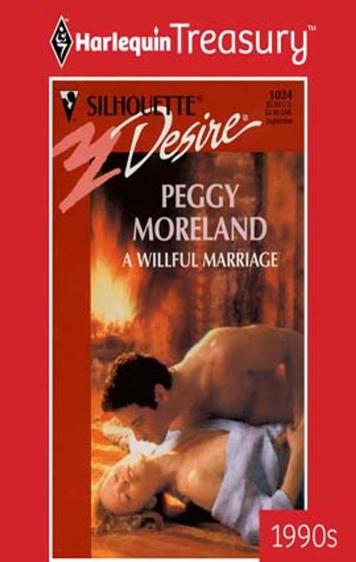 Cover of the book A Willful Marriage by Peggy Moreland, Harlequin