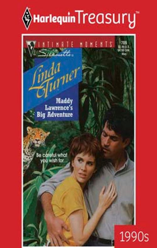 Cover of the book Maddy Lawrence's Big Adventure by Linda Turner, Harlequin