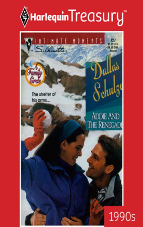 Cover of the book Addie and the Renegade by Dallas Schulze, Harlequin
