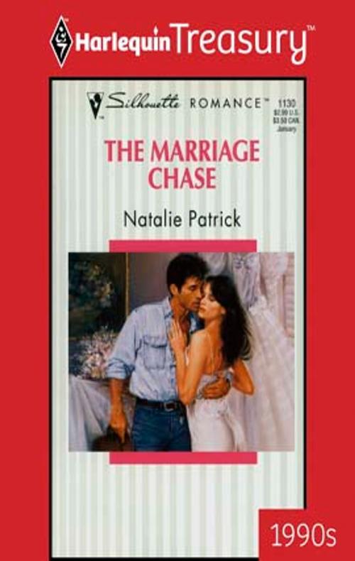 Cover of the book The Marriage Chase by Natalie Patrick, Harlequin